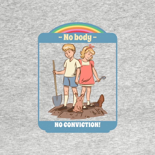 Dark Humor Vintage Graphic Shirt - No Body, No Conviction by RecoveryTees